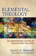 Elemental Theology – An Introductory Survey of Conservative Doctrine