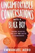 Uncomfortable Conversations with a Black Boy: Racism, Injustice, and How You Can Be a Changemaker