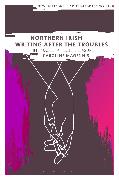Northern Irish Writing After the Troubles
