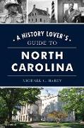 A History Lover's Guide to North Carolina