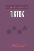 A Parent's Guide to Tiktok