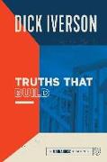 Truths That Build: Principles that Will Establish and Strengthen the People of God