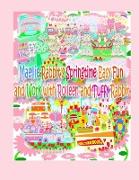 Maellie Rabbit's Springtime Easy Fun and Work with Rolleen and Tuffy Rabbit