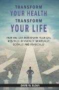 Transform Your Health... Transform Your Life