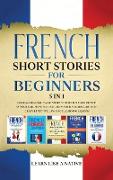 French Short Stories for Beginners 5 in 1