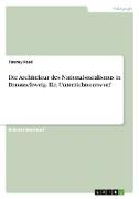 Die Architektur des Nationalsozialismus in Braunschweig. Ein Unterrichtsentwurf