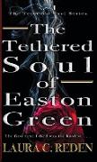 The Tethered Soul of Easton Green