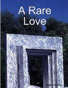 A Rare Love