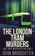 The London Tram Murders