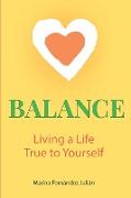 Balance, Living a Life True to Yourself