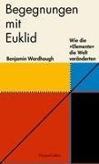 Begegnungen mit Euklid – Wie die »Elemente« die Welt veränderten