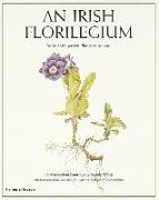 An Irish Florilegium: Wild and Garden Plants of Ireland