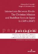 Interactions Between Rivals: The Christian Mission and Buddhist Sects in Japan (c.1549-c.1647)