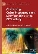 Challenging Online Propaganda and Disinformation in the 21st Century