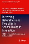 Increasing Naturalness and Flexibility in Spoken Dialogue Interaction