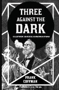 Three Against the Dark