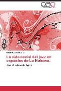 La vida social del jazz en espacios de La Habana