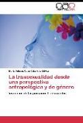 La transexualidad desde una perspectiva antropológica y de género