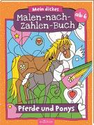 Mein dickes Malen-nach-Zahlen-Buch – Pferde und Ponys
