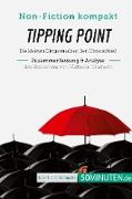 Tipping Point. Zusammenfassung & Analyse des Bestsellers von Malcolm Gladwell