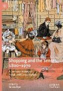 Shopping and the Senses, 1800-1970