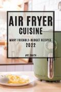 AIR FRYER CUISINE 2022