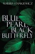 Blue Pearl, Black Butterfly