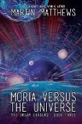 Moria Versus the Universe