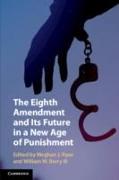 The Eighth Amendment and Its Future in a New Age of Punishment