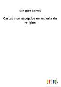 Cartas a un escéptico en materia de religión