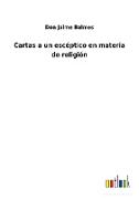 Cartas a un escéptico en materia de religión