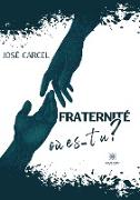 Fraternité, où es-tu ?