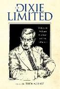 Dixie Limited: Writers on William Faulkner and His Influence