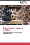 Quetzalcóatl nació en Amatlán