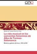 La vida musical en los conventos femeninos de Alba de Tormes-Salamanca