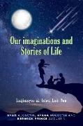 Our Imaginations and Stories of Life