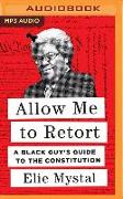 Allow Me to Retort: A Black Guy's Guide to the Constitution