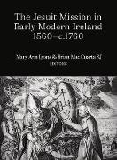 The Jesuit Mission in Early Modern Ireland, 1560-1760
