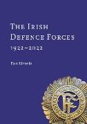 The Irish Defence Forces, 1922-2022: Servants of the Nation