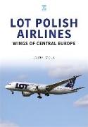 LOT Polish Airlines: Wings of Central Europe