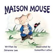 Maison Mouse