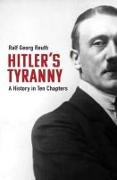 Hitler's Tyranny: A History in Ten Chapters