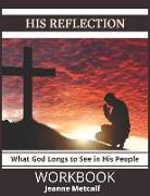 His Reflection: What God Longs to See in His People