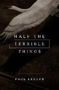 Half the Terrible Things