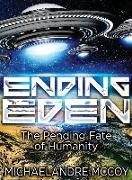 Ending Eden: The Pending Fate of Humanity