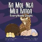 Ka Moe Ng&#257, Mea Katoa - Everything Sleeps: Bilingual M&#257,ori-English Edition