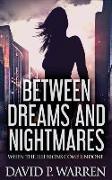 Between Dreams and Nightmares: When The Illusions Come Undone