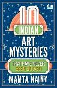 10 Indian Art Mysteries That Have Never Been Solved