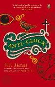 Anti-clock (SHORTLISTED FOR THE JCB PRIZE, FROM THE WINNER OF THE KERALA SAHITYA AKADEMI AWARD, VAYALAR AWARD)