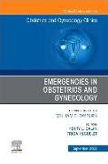 Emergencies in Obstetrics and Gynecology, an Issue of Obstetrics and Gynecology Clinics